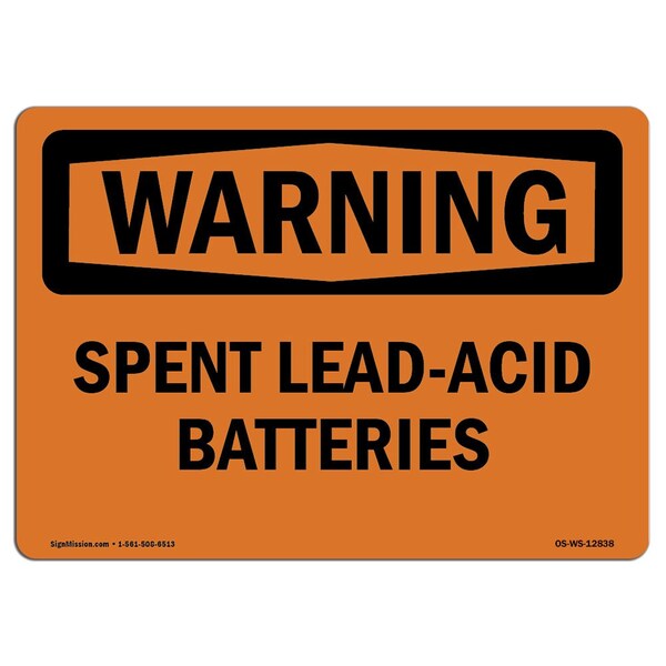Signmission Safety Sign, OSHA WARNING, 7" Height, Spent Lead-Acid Batteries, Landscape OS-WS-D-710-L-12838 - main